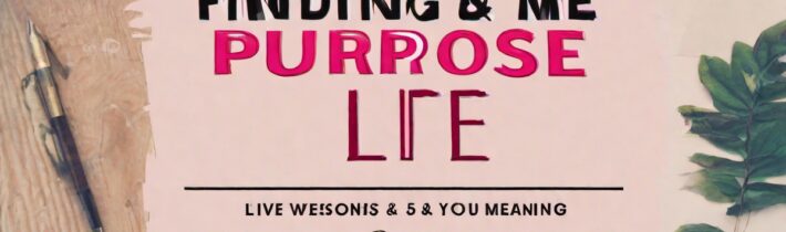 Finding Purpose in Life: 5 Questions to Help You Find Meaning & Live Well