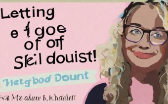 Letting Go of Self-Doubt