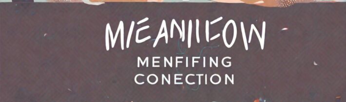 Meaningful Connection