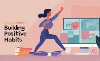 Building Positive Habits