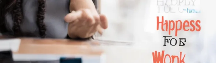 Happiness at Work: 10 Tips for How to be Happy at Work