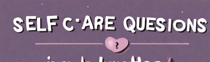 Self Care Questions