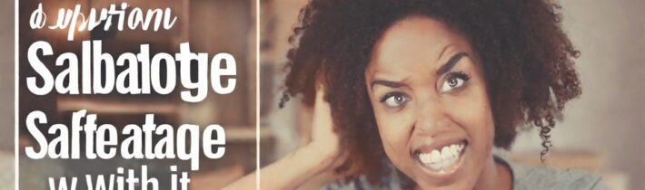 What is Self-Sabotage? Overcome It With These 5 Steps