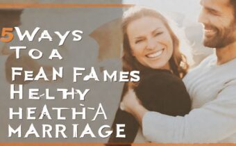 5 Ways to Fan the Flames of a Healthy Marriage