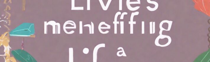 73 Ideas To Live A More Meaningful And Fulfilling Life