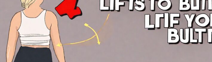 How to Lift Your Butt