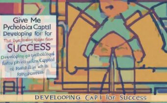 Psychological Capital: Developing Your PsyCap for Success