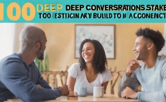 Deep Conversation Starters: 100 Questions to Build a Connection