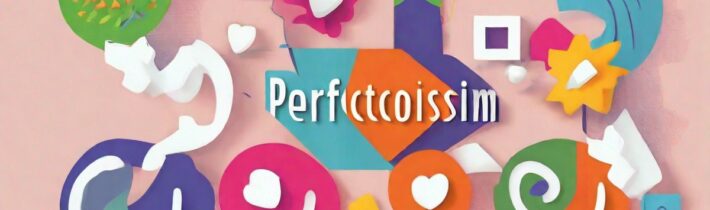 Understanding the Different Types of Perfectionism