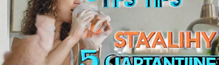 5 Tips for Staying Healthy During Quarantine