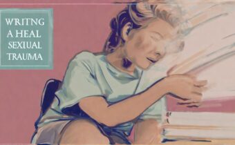 Writing to Heal Sexual Trauma