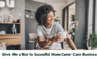 The Keys to Running a Successful Home Care Business