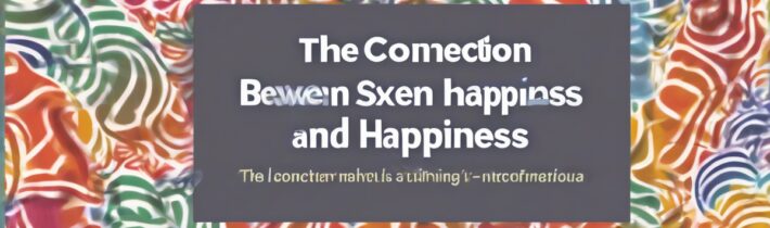 The Connection Between Sex and Happiness