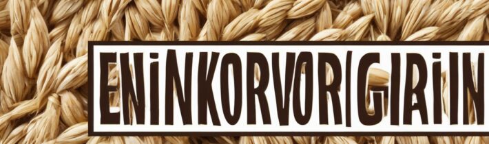 Einkorn Ancient Grain Benefits