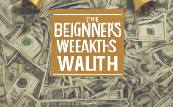 The Beginner’s Guide to Building Wealth That Actually Makes Sense